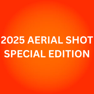 2025 AERIAL SHOT SPECIAL EDITION
