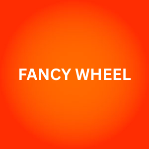 FANCY WHEEL 