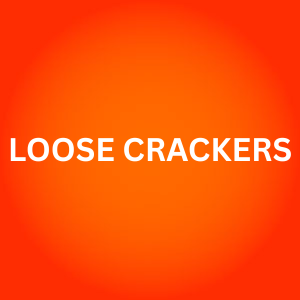 LOOSE CRACKERS