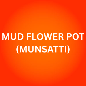 MUD FLOWER POT (MUNSATTI)