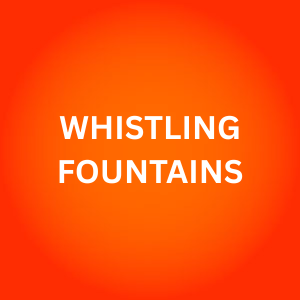 WHISTLING  FOUNTAINS